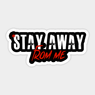 Stay Away From Me Funny Mask & T-shirts Quote Sticker